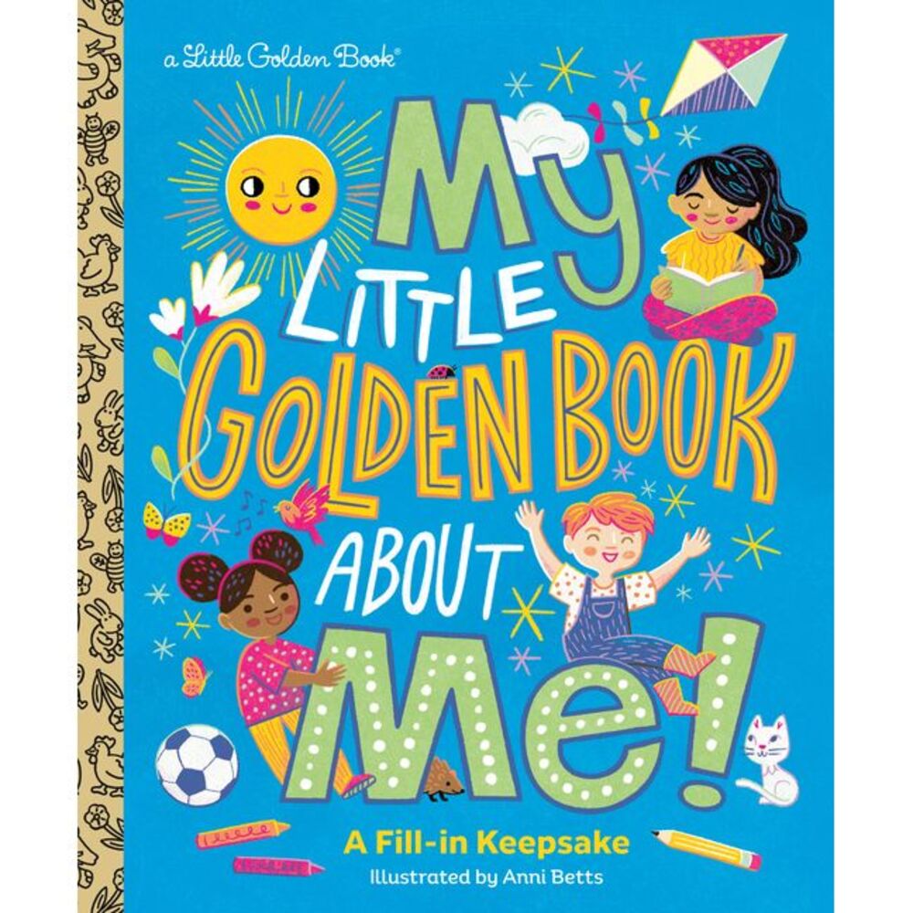 My Little Golden Book about Me!: A Fill-In Keepsake -- Golden Books
